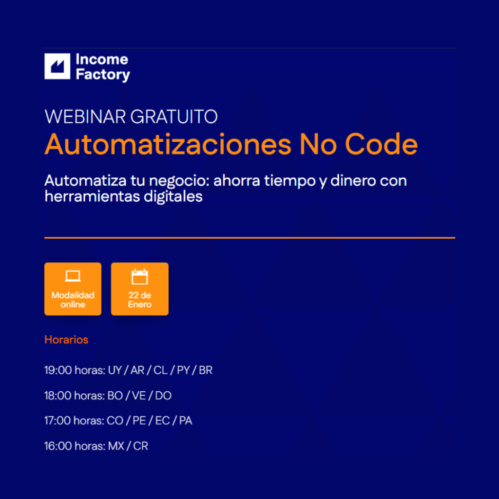Flyer de color azul, naranja y blanco del webinar gratuito llamado "Automatizaciones No Code" de la marca Income Factory
