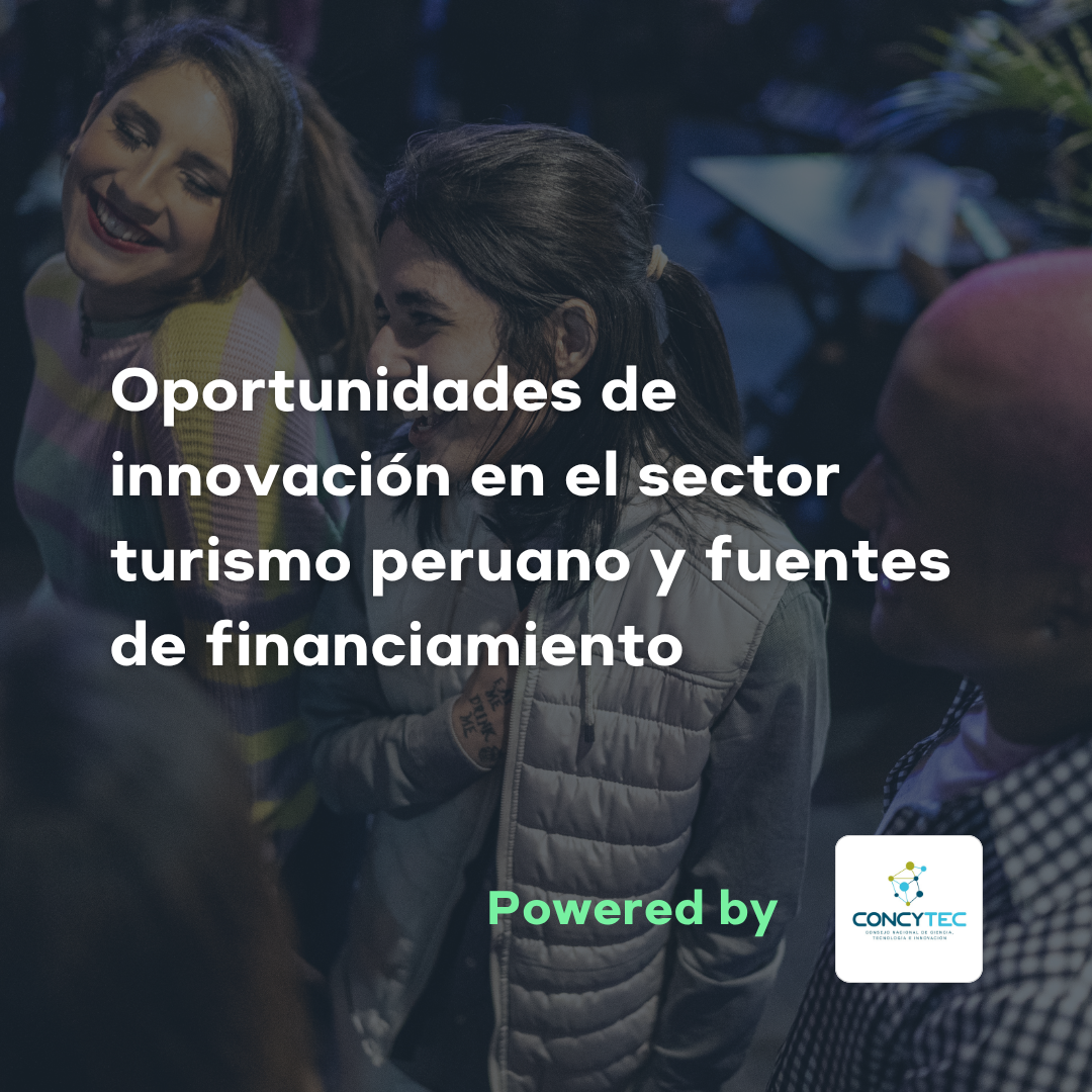 Flyer de fondo oscuro cuyo título dice "Oportunidades de innovación en el sector turismo peruano y fuentes de financiamiento"